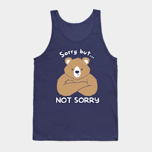 Bear sorry not sorry Tank Top